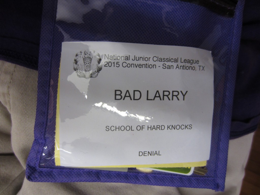 The Bad Larrys even get their own name tags.  We are from the School of Hard Knocks in the state of Denial.